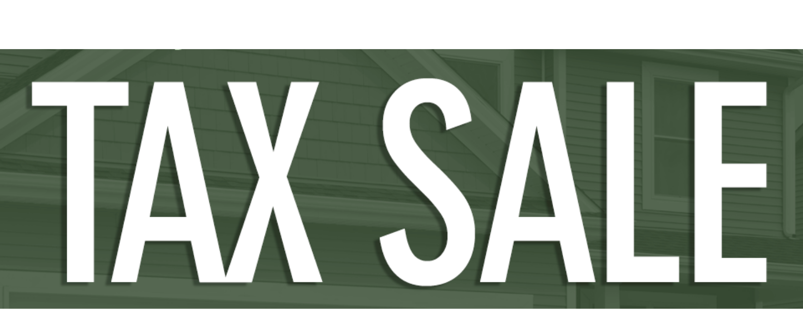 background of a house with the words "tax sale"